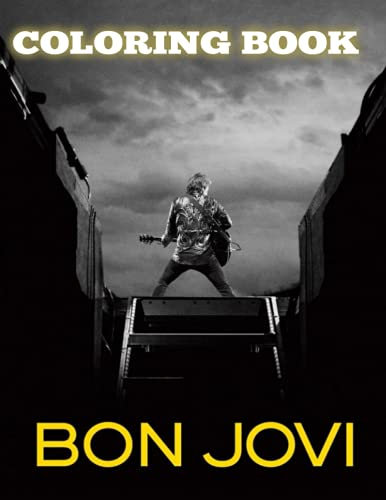 Bon Jovi Coloring Book: Amazing gift for All Ages and Fans with High Quality Image.– 30+ GIANT Great Pages with Premium Quality Images.