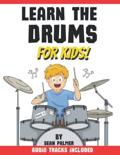 Learn the Drums for Kids: Book 2: Second book in the series | Learn how to play drum grooves and fills using eighth note rests | Includes audio tracks ... fun unique match and play colour note system