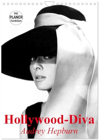 Hollywood-Diva. Audrey Hepburn (Wandkalender 2026 DIN A4 hoch), CALVENDO Monatskalender: Die elfenhafte und unvergessliche Film-Ikone der 50er Jahre (CALVENDO Menschen)
