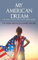 My American Dream: One Woman's Journey Living with a Chronic Disease