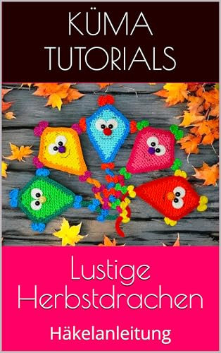 Lustige Herbstdrachen: Häkelanleitung