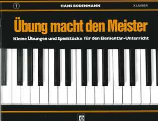 Musikverlag Edition Melodie GmbH UEBUNG Macht DEN Meister 1 - arrangiert für Klavier [Noten/Sheetmusic] Komponist: BODENMANN HANS