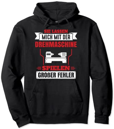 Drehmaschine Spruch - Dreher Zerspanungsmechaniker Zerspaner Pullover Hoodie
