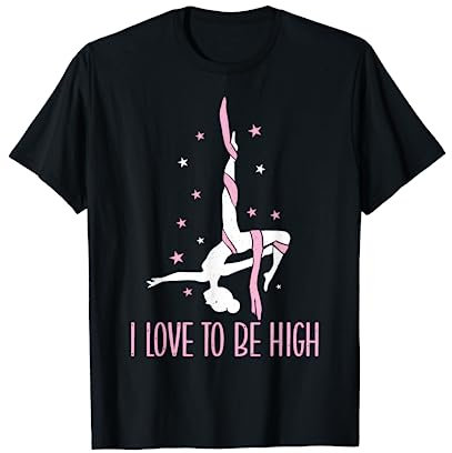 Aerialist I love to be high Akrobatik Yoga Aerial Silks T-Shirt