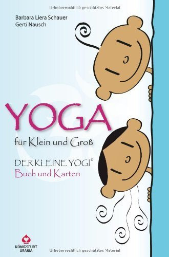 Yoga für Klein und Groß: Der kleine Yogi (für Yoga mit Kindern zu empfehlen) von Gerti Nausch (15. August 2013) Broschiert