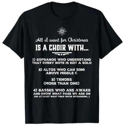 All I Want For Christmas Is A Chor T-Shirt