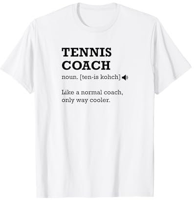 Tennis-Coach Like A Normal Coach Only Way Cooler T-Shirt