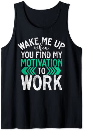 Wake me up when you find my Motivation to Work Office Tank Top