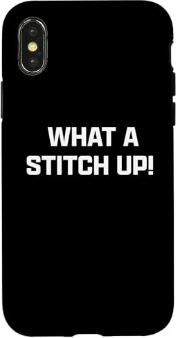 Funny British Slang What A Stitch Up Case for iPhone X/XS