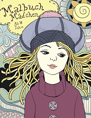 Malbuch Mädchen ab 10 Jahre: Wunderschöne Zen-Bilder für Teenager - Tolle Geschenke für kreative Selbstfindung - Mädchen Ausmalbuch von 9 bis 16 Jahren