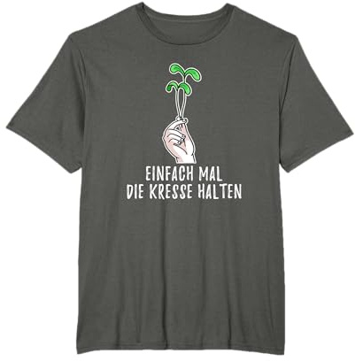 Lustiges Einfach Mal Die Kresse Halten Garten Gärtner Blumen T-Shirt