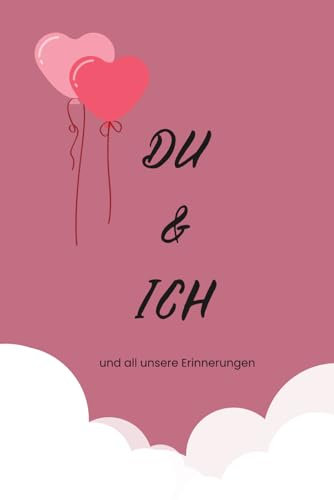Du & Ich: Und all unsere Erinnerungen