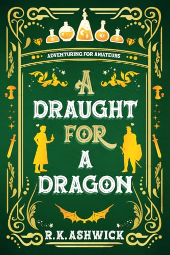 A Draught for a Dragon: Adventuring for Amateurs (The Side Quest Row Series, Band 3)