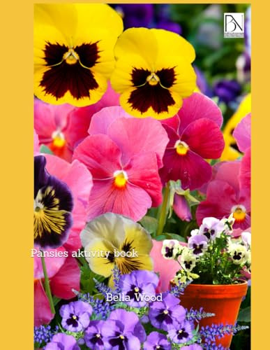 The Most Beautiful Pansies in the World. Coloring book for kids and adults: Pansies aktivity book