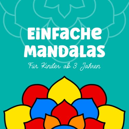 Einfache Mandalas für Kinder ab 3 Jahren: Malbuch für Kleinkinder mit einfachen Mandalas; dicke Linie, einseitig bedruckt, Großformat