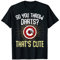 So You Throw Darts That's Cute Axe Chopping Wood T-shirt T-Shirt