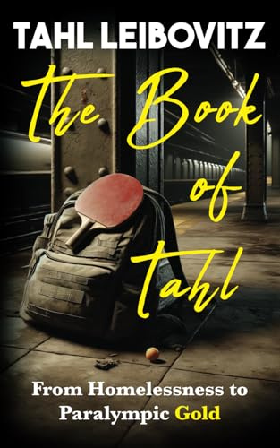 The Book of Tahl: From Homelessness to Paralympic Gold