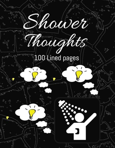 Shower Thoughts notebook: Shower thoughts | notebook |100 lined pages | 8.5x11 inches