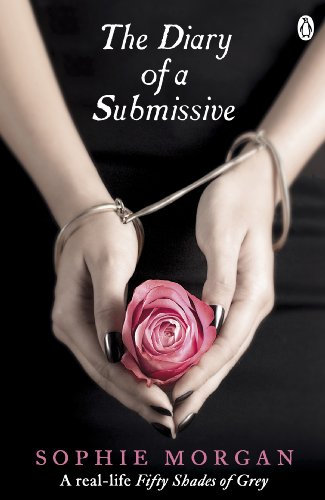The Diary of a Submissive: A True Story (English Edition)