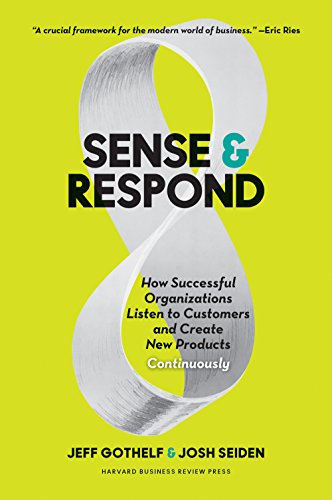 Sense and Respond: How Successful Organizations Listen to Customers and Create New Products Continuously (English Edition)
