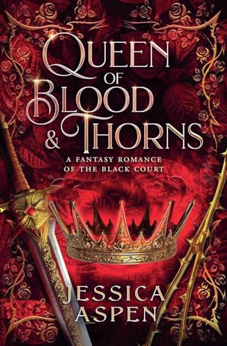 Queen of Blood and Thorns (Tales of the Black Court, Band 5)