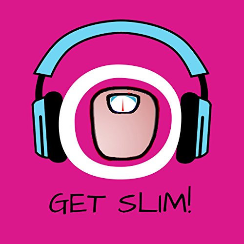 Get Slim! Einfach und schnell abnehmen mit Hypnose: Abnehmen beginnt im Kopf!