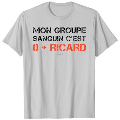 Groupe Sanguin C'est 0 + Ricard Tee Shirt Homme Alcool T-Shirt