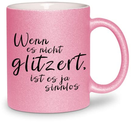 glitzertassen.de® | Wenn es nicht glitzert ist es ja sinnlos | Tasse mit Glitzer | Geschenkidee | Rosé