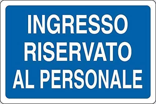 NEW CARTELLO SEGNALETICO - Ingresso RISERVATO al Personale - Adesivo Extra Resistente, Pannello in Forex, Pannello In Alluminio (PANNELLO IN ALLUMINIO 20X31 cm)