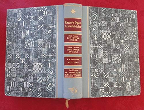 Reader's Digest Auswahlbücher. Band 167: die letzte Hürde - Eine Säule aus Erz - Mit Liebe - 007 James Bond und sein gefährlichster Auftrag 4 Kurzfassungen in einem Buch. Mit teils farbigen Abbildungen im Text