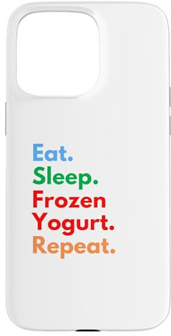Eat Sleep Frozen Joghurt Repeat für Frozen Yogurt Liebhaber Hülle für iPhone 15 Pro Max