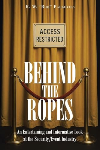 Behind the Ropes: An Entertaining and Informative Look at the Security-Event Industry