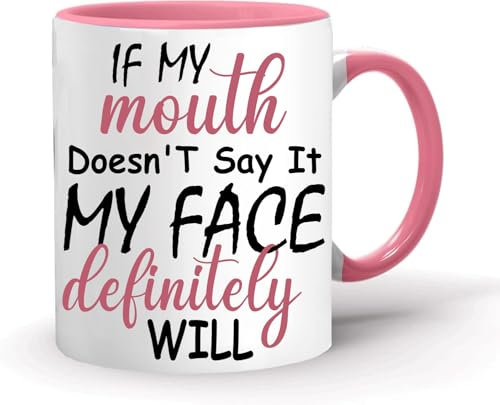 EKAM - If My Mouth Doesn't Say It My Face Definitely Will Mug- Birthday Christmas Funny Present Gift for Gift for, Him, Her, Husband, Wife, Mom, Dad, Kids, Friends Funny Coffee Mug (Light Pink)