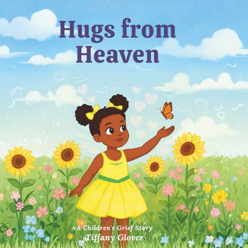 Hugs From Heaven: A Children's Grief Story