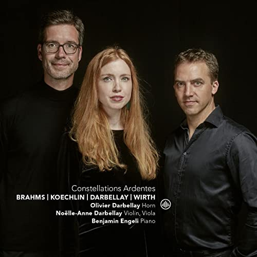Constellations Ardentes: Brahms, Koechlin, Barbellay, Wirth
