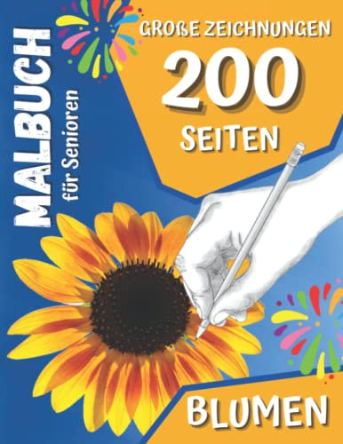 Malbuch für Senioren mit Demenz, Einfache Große Blumen Motive: Malbücher für Erwachsene und Demenzkranke, 200 Großdruck Illustrationen für Stressabbau und Entspannung