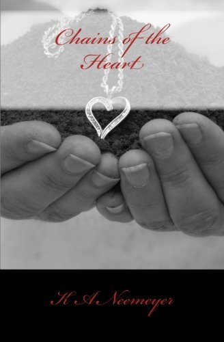 Chains of the Heart by K A Neemeyer (2013-10-03)