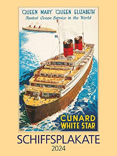 Schiffsplakate - Kalender 2024 - Alpha Edition-Verlag - Bildkalender mit historischen vintage Plakaten für Schiff-Reisen - 42 cm x 56 cm