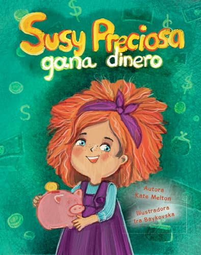 Libro de cuentos para niños Susy Preciosa gana dinero: Cuentos infantiles en Español sobre finanzas y inversiones (Spanish Edition)