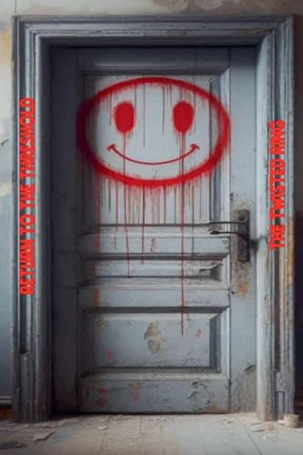 Return to the Threshold: The Twisted Ring