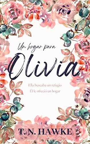 Un hogar para Olivia: Novela romántica contemporánea. Libro autoconclusivo.