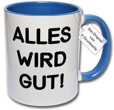 Lustige Tasse, Kaffeetasse mit Spruch Alles wird gut! Geschenk Kollegen (C: Blau)