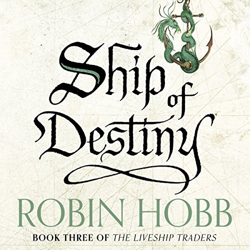 Ship of Destiny (The Liveship Traders, Book 3)