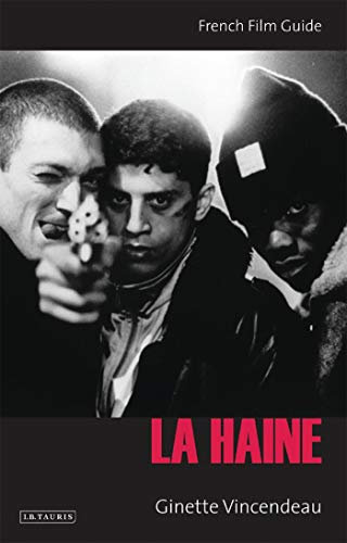 La Haine: French Film Guide (Ciné-File French Film Guides)