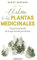 El alma de las plantas medicinales (Libros singulares)
