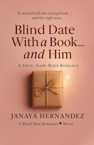 Blind Date With a Book... and Him: A Spicy, Slow-Burn Romance
