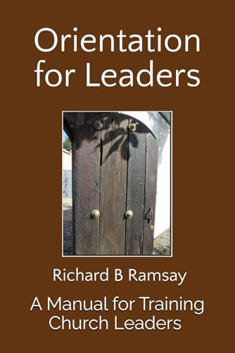 Orientation for Leaders: A Manual for Training Church Leaders