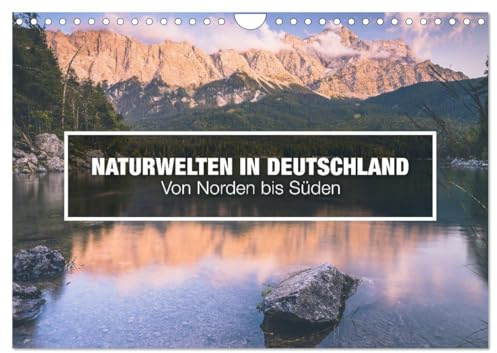 Naturwelten in Deutschland - Von Norden bis Süden (Wandkalender 2026 DIN A4 quer), CALVENDO Monatskalender: Die faszinierende Natur Deutschlands. (CALVENDO Natur)