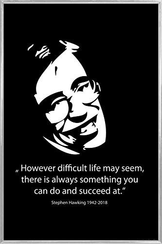 1art1 Stephen Hawking Poster Plakat | Bild und Kunststoff-Rahmen - However Difficult Life May Seem, There is Always Something You Can Succeed at (91 x 61cm)