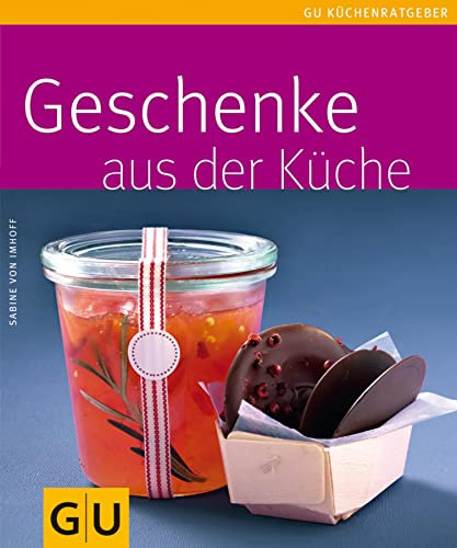 Geschenke aus der Küche (Küchenratgeber Klassiker)